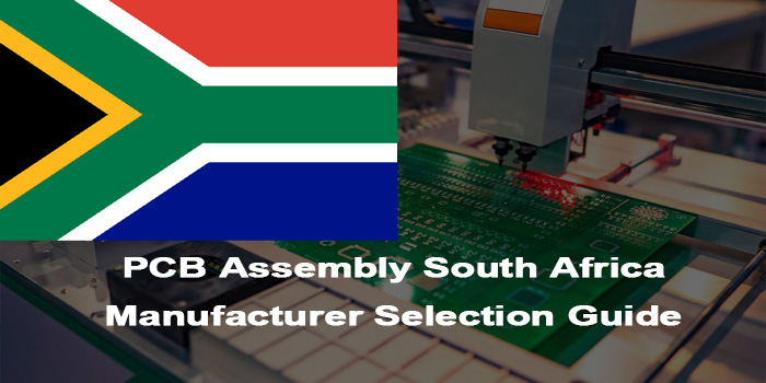 PCB Assembly South Africa Manufacturer Selection Guide